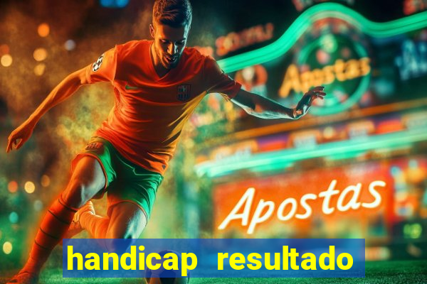 handicap resultado final -1